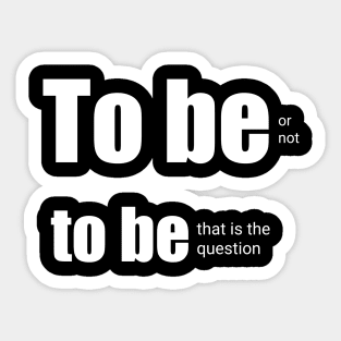 To be, or not to be Sticker